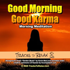 Good Morning Good Karma Meditation
