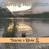 Calming Relaxation - Tracks To Relax
