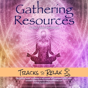 Gathering Resources Sleep Meditation