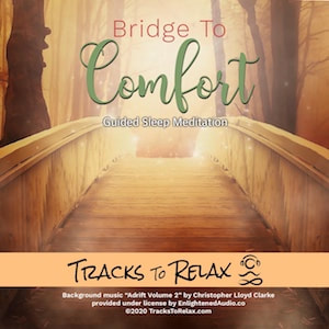 Bridge To Comfort Sleep Meditation