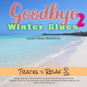Goodbye Winter Blues 2 Sleep Meditation